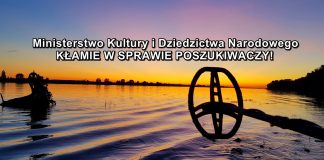 MKiDN bezczelnie KŁAMIE w sprawie poszukiwaczy!