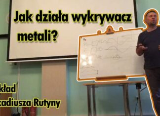 Jak działa WYKRYWACZ METALI? – Bardzo MERYTORYCZNY WYKŁAD Arkadiusza Rutyny. POLECAM każdemu!! Arkadiusz Rutyna wykład wykrywacze metali
